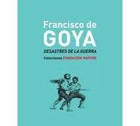 Francisco de Goya. Desastres de la Guerra | Valeriano Bozal, Jesusa Vega