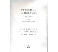 Francisco De Holanda (1517-1584) En Su Quinto Centenario