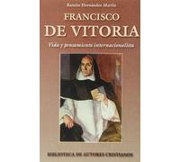 Francisco de Vitoria. Vida y pensamiento internacionalista (NORMAL)
