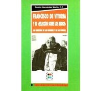 Francisco de Vitoria y su Relección sobre los indios: los derechos de los hombres y de los pueblos: 23 (Vida y Misión)