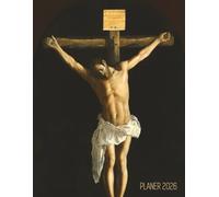 Francisco de Zurbarán Jahresplaner 2026: Jesus Christus am Kreuz | Planer 2026 Januar - December (12 Monate) | Ideal für die Schule, Studium und das Büro | Agenda Organizer mit Raum für Notizen