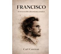 FRANCISCO: El irreversible dinamismo estático (Las paradojas de existir)