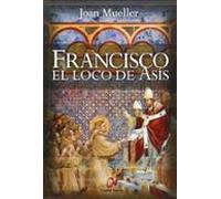 Francisco El Loco De Asís