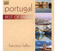 Francisco Fialho - Francisco Fiahlo - Francisco Fialho : Portugal - Best of Fado