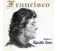 Francisco - Francisco canta a Agustin Lara