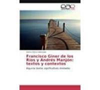 Francisco Giner De Los Rios Y Andres Manjon: Textos Y Contextos: Algun