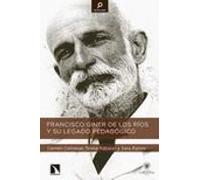 Francisco Giner De Los Ríos Y Su Legado Pedagógico (REDESCUBRE)