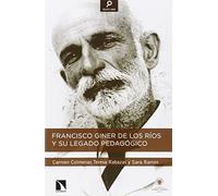 Francisco Giner De Los Ríos Y Su Legado Pedagógico