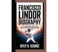 FRANCISCO LINDOR BIOGRAPHY: Fifty-five Home Runs, Thirty Steals, And The Leadership Of Puerto Rico’s Finest