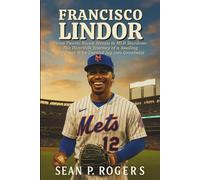 FRANCISCO LINDOR BIOGRAPHY: From Puerto Rican Streets to MLB Stardom: The Heartfelt Journey of a Smiling Dreamer Who Turned Joy Into Greatness
