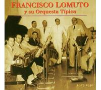 Francisco Lomuto - Y su Orquesta Tipica, 1927-40
