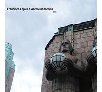 Francisco Lopez & Ae - Francisco Lopez & Aernoudt Jacobs-Lit2