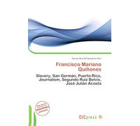 Francisco Mariano Quiñones: Slavery, San Germán, Puerto Rico, Journalism, Segundo Ruiz Belvis, José Julián Acosta