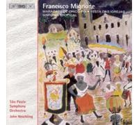 Francisco Mignone: Maracatu de Chico Rei; Festa das Igrejas; Sinfonia Tropical