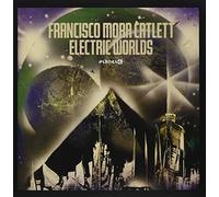 Francisco Mora Catlett - Electric Worlds [VINYL] [Vinilo]