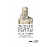 Francisco Pacheco Y Su Libro De Retratos