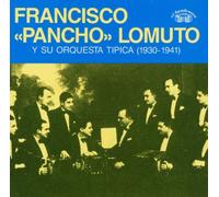 Francisco Pancho Lomuto Y Su Orq. - Francisco Pancho Lomuto (1930-41)