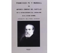 Francisco Pi Y Margall vs. Antonio Canovas Del Castillo (SIN COLECCION)