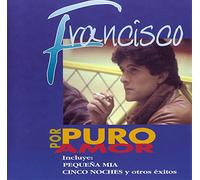 Francisco - Por Puro Amor
