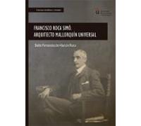 Francisco Roca Simó. Arquitecto mallorquín universal
