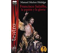 Francisco Salzillo, La Pasión Y La Gloria (INCONTINENTES)