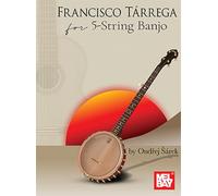 Francisco Tárrega for 5-String Banjo: Exercises to Propel Your Drumming Technique Above and Beyond