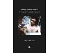 francisco umbral. el oferente de retales preciosos