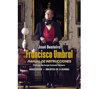 Francisco Umbral, manual de instrucciones: 12 (BIBLIOTECA DE LA MEMORIA)