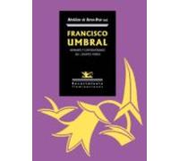 Francisco Umbral: Verdades Y Contraverdades Del Cuarto Poder