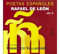 Francisco Valladares - Poetas Españoles Rafael de Leon - Volumen 2