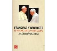 Francisco Y Benedicto: El Vaticano Ante La Crisis Global