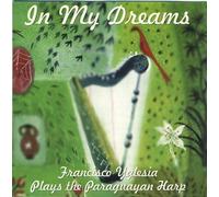Francisco Yglesia - In My Dreams (Francisco Yglesia plays the Paraguayan Harp)