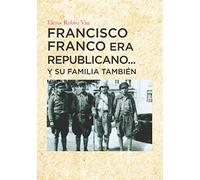Franciso Franco era republicano... y su familia también: Memoria histórica familia Franco Escanero de Leciñena en 1936