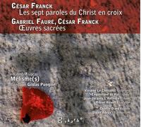 Franck - Fauré & Franck : Oeuvres Sacrées / Ensemble Mélisme(S)