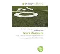 Franck Montanella: Rugby à XV, Équipe de France de rugby à XV, Stade français Paris rugby, Rugby club Cannes Mandelieu, Rugby Nice Côte d'Azur université-racing