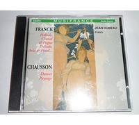 Franck : Prélude, Choral et Fugue / Chausson : Danses, Paysage