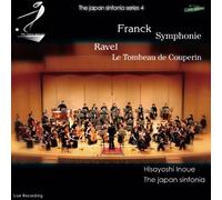 フランク:交響曲 ニ短調、ラヴェル:組曲「クープランの墓」 (Franck : Symphonie, Ravel : Le Tombeau de Couperin / Hisayoshi Inoue, The Japan Sinfonia - The japan sinfonia series 4)