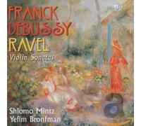 FRENCH Violín Sonatas: Franck, Debussy, Ravel [CD de audio] Shlomo Mintz (violin), Yefim Bronfman (piano) and Franck, Debussy,