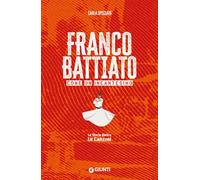 Franco Battiato. Come un incantesimo. Le storie dietro le canzoni (Le storie dietro le canzoni pocket)