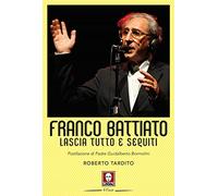 Franco Battiato. Lascia tutto e seguiti (Le comete)