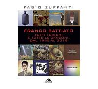 Franco Battiato: Tutti i dischi e tutte le canzoni, dal 1965 al 2019 (Musica)
