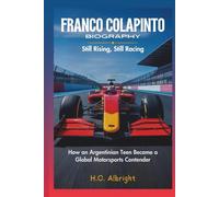 Franco Colapinto Biography: Still Rising, Still Racing - How an Argentinian Teen Became a Global Motorsports Contender