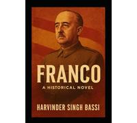 Franco: El Silencio de una Nación: El Ascenso, el Régimen y la Memoria del Dictador de España