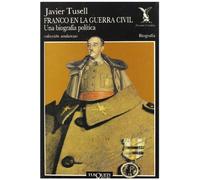 Franco en la Guerra Civil: Una biografía política: 177 (Andanzas)