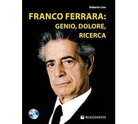 Franco Ferrara: genio, dolore, ricerca. Con CD Audio (Monografie e storia musicale)