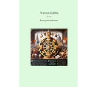 Franco-Gallia (Classic Books)