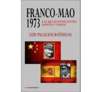 Franco - Mao: 1973: Las Relaciones Entre España Y China