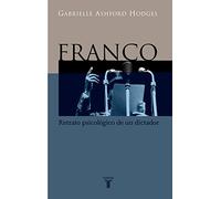Franco: Retrato Psicologico de Un Dictador