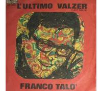 Franco Talò - L'ultimo Valzer / Un Uomo A Metà [Vinilo 7 pulgadas - 45 rpm]
