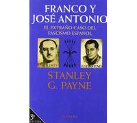 Franco y José Antonio : el extraño caso del fascismo español